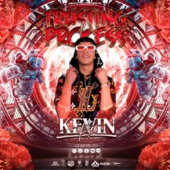 Trusting The Process- DJ KEVIN RN