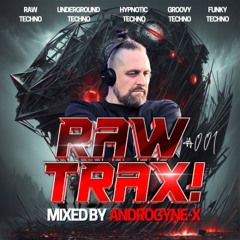 RAW TRAX 001 - Mixed by Androgyne-X