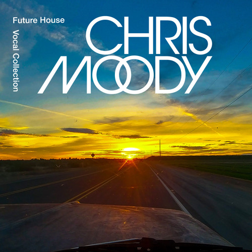 Future House Vocal Collection - Mixed By Chris Moody