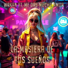 La Masiera de tus sueños (Ft Wakan)