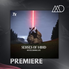 PREMIERE: Senses Of Mind - Never Ending Life (Original Mix) [7Rituals]