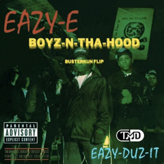 EazyE Boyz N The Hood Flip- Busterkun - The Music Dealers