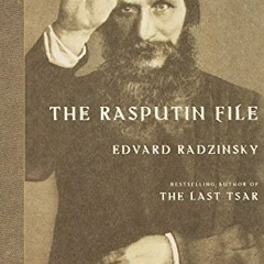 [PDF] ❤️ Read The Rasputin File by  Edvard Radzinsky