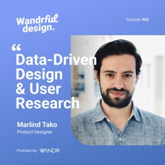 Ep. 2 • Marlind Tako: “Data-Driven Design and User Research”