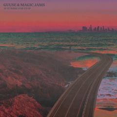 Guuse & Magic Jams - If It Were For Us (The Oddness Remix) [The Magic Movement]