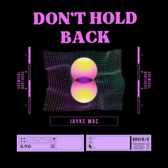 Don't Hold Back - Jayke Mac (Original Mix)