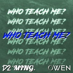 Who Teach Me? : D2MING X OWEN (2교시: 수학)