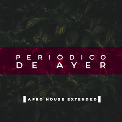 Periodico de Ayer (Afro House Extended)