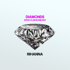 Rihanna - Diamonds (Steve Clashs DnB Edit)