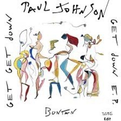 Bontan & Paul Johnson - Get Down x Get Get Down (TWINS Edit)