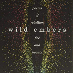 Access EBOOK 💌 Wild Embers by  Nikita Gill [EPUB KINDLE PDF EBOOK]