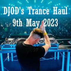 DJOD's Trance Haul - 9th May 2023