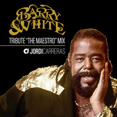 JORDI CARRERAS -  Barry White Tribute "The Maestro" Mix