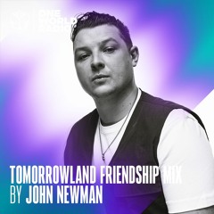 Tomorrowland Friendship Mix - John Newman