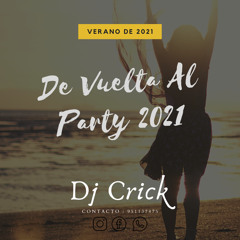 Dj Crick - De Vuelta Al Party 2021 - COVID