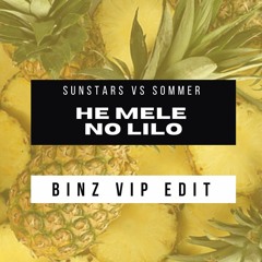 Sunstars Vs Sommer - He Melé No Lilo  (BINZ VIP EDIT)