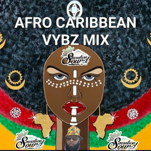 AFRO CARIBBEAN VYBZ MIX