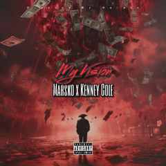 My Vision (FT. Kenney Cole) Prod. Marsko