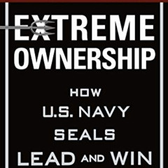 [Access] PDF 📝 Extreme Ownership: How U.S. Navy SEALs Lead and Win (New Edition) by