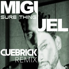 MIGUEL - SURE THING (CUEBRICK RMX)