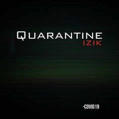 iZik - QUARANTINE(FREE DOWNLOAD)