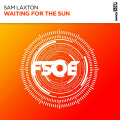 Sam Laxton - Waiting For The Sun [FSOE]