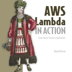 [GET] EBOOK 📥 AWS Lambda in Action: Event-driven serverless applications by  Danilo