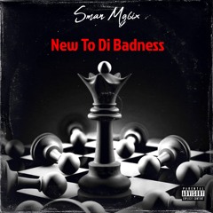 New To Di Badness