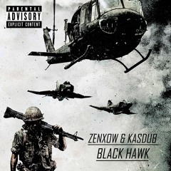 ZENXOW & KASDUB - BLACK HAWK (FREE DL)