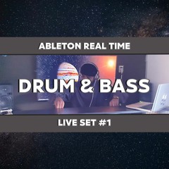 Ableton Real Time - Drum & Bass - Live Set #1