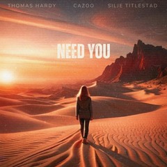 Thomas Hardy, Cazoo, Silje Titlestad - Need You