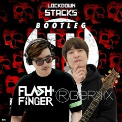 Stacks (Flash Finger & Roberkix Bootleg) [Buy = Free DL]