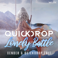 Lonely Battle (XENDER & Quickdrop Edit)