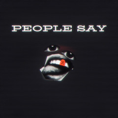 People Say (prod. AM4RI X)