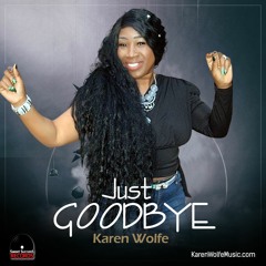 Karen Wolfe - Just GOODBYE