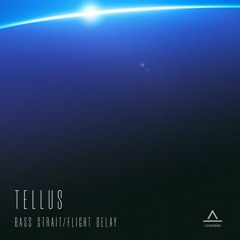 B. Tellus - Flight Delay [OUT NOW]