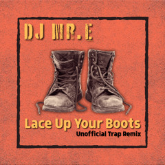 LACE UP YOUR BOOTS | Unofficial Trap Remix | DJ Mr.E