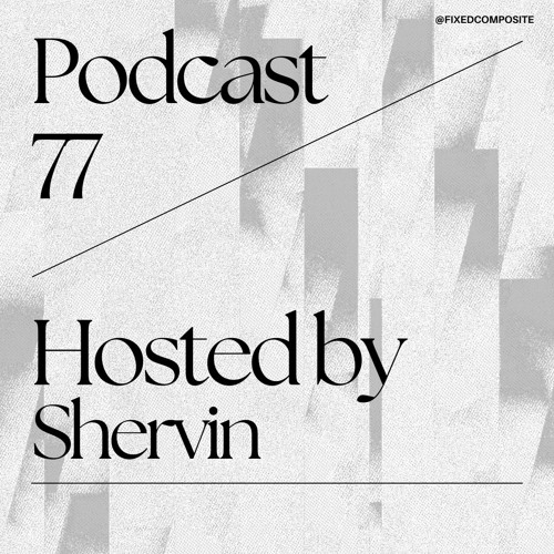 Podcast 077 • Hosted by Shervin Labani (BE) 🇧🇪