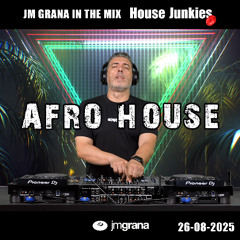 JM Grana In The Mix House Junkies (26-08-2025) AFRO HOUSE