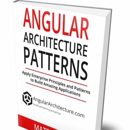 Nothing But Angular (Architecture, Patterns, and Smooth Jazz)