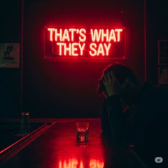 That's What They Say