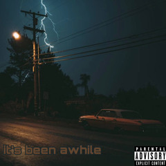 its been awhile (prod. by bvtman)