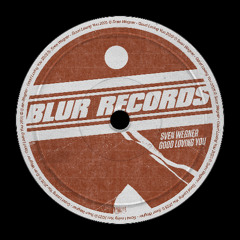 PREMIERE: Sven Wegner - Good Loving You (Extended Mix) [Blur Records]