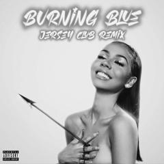 Burning Blue (Jersey Club Remix) Prod. By Quay125