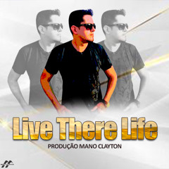 Live There Life - Mano Clayton