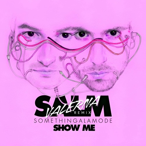 Something a La Mode - "Show Me ft. Lexicon (Valerna Remix)"