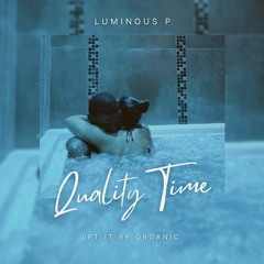 Quality Time Prod.By (LUMINOUS P)
