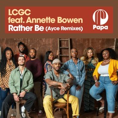 LCGC feat. Annette Bowen - Rather Be (Ayce Remix)