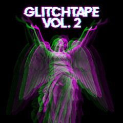 GLITCHTAPE Vol. 2