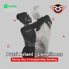 Putri Ariani - Loneliness (Ronny Sky & HarajukuRay Bootleg)